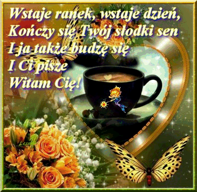 Witam cię wierszyk wstaje dzień kawa buziak